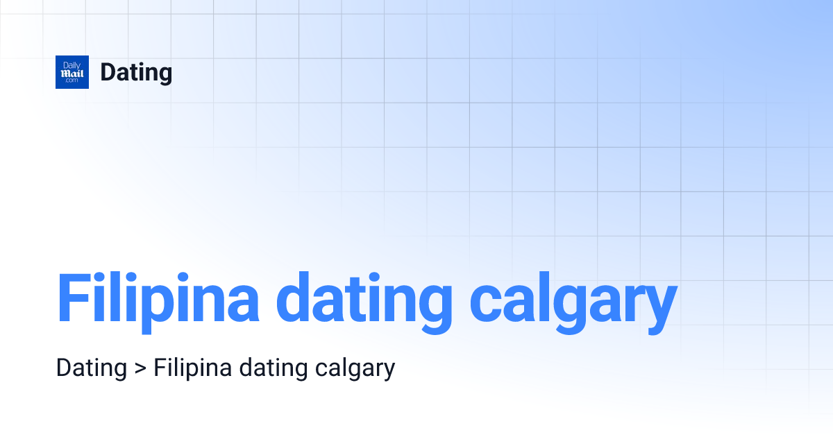 Filipina dating calgary | Dating | Dating